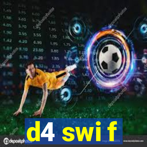 d4 swi f